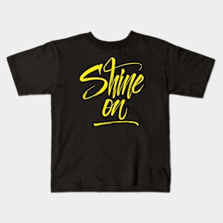 Shine On Hand lettering style Yellow Kids T-Shirt